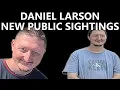 Daniel Larson is Back in the Public - Multiple New Sightings and Online Activity