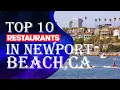 Top Ten Restaurants In Newport Beach CA 2023
