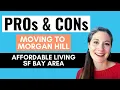 Morgan Hill CA PROS and CONS Living in Morgan Hill Living in Silicon Valley