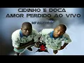 Cidinho \u0026 Doca - Amor Perdido Ao Vivo By A Casa Do Funk