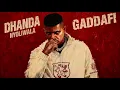 Dhanda Nyoliwala - Gaddafi (Official Music Video) #dhandanyoliwala #dhandanyoliwalasong #gaddafi 