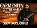 Download Lagu Cover Slow Rock OST Telenovela Carmenita | Lagu Nostalgia yang Bikin Merinding