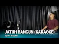 Download Lagu JATUH BANGUN (KARAOKE/LIRIK) - DANGDUT VERSI UDA FAJAR