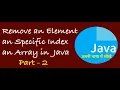 Remove an Element at specific index from an Array in Java part 2