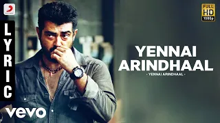 yennai arindhaal yennai arindhaal lyric video