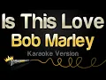 Download Lagu Bob Marley - Is This Love (Karaoke Version)