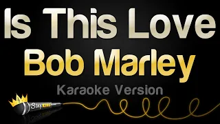 bob marley is this love karaoke version 