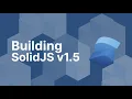 Building SolidJS 1 5
