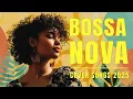 Download Lagu Bossa Nova Cover 2025 – Smooth Jazz for Relaxing \u0026 Studying