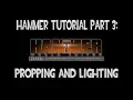 Hammer Tutorial Part 3 Propping and Lighting
