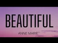 ANNE MARIE - BEAUTIFUL ( LYRICS )