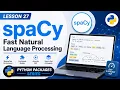 Lesson 27 - spaCy Fast Natural Language Processing Python Packages Series Uplatz
