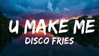 Download Disco Fries - U Make Me  (Lyrics) ft. Raquel Castro MP3
