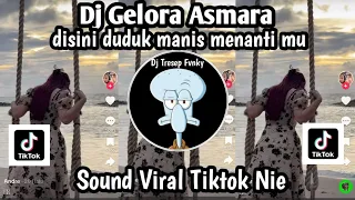 dj gelora asmara dj disini duduk manis menanti mu sound viral tiktok yang kalian cari nie