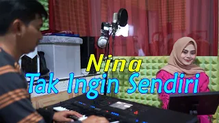 Download TAK INGIN SENDIRI (Dian Pisesha) - NINA (Cover Tembang kenangan) MP3