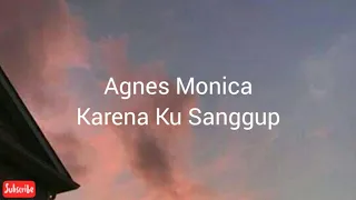 Download Agnes Monica - Karena Ku Sanggup Lirik MP3