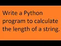 Write a Python program to calculate the length of a string