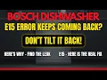 Bosch Dishwasher E15 Error The REAL Fix Don t Tilt It Back Find the Leak WITHOUT Pulling It Out