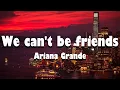 Download Lagu Ariana Grande - we can't be friends (Lyrics)