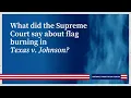 What did the Supreme Court say about flag burning in Texas v Johnson