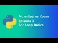 EP 3 Introduction to Python For loop Beginners Course