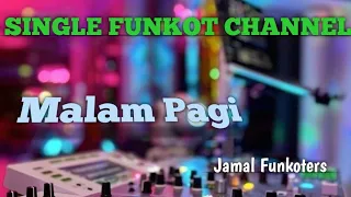 Download Single Funkot‼️Dj Malam Pagi • Jamal Funkoters❗New Trending 2023 MP3