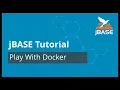 jBASE Tutorial - Play With Docker