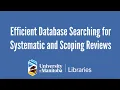 Efficient Database Searching for Systematic and Scoping Reviews