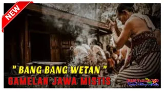 bang bang wetan gamelan jawa mistis