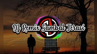 Download DJ SAMBAL TERASI TEEBARU 2020 | FULL BASS MP3