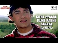 Download Lagu Kitna Pyaara Tujhe - Lyrical | Aamir Khan | Karisma Kapoor | Alka Yagnik | Udit Narayan | 90's Song