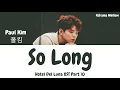 Paul Kim (폴킴) - So Long 안녕 (Hotel Del Luna OST Part 10) Lyrics (Han/Rom/Eng/가사)