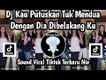 Download Lagu DJ KAU PUTUSKAN TUK MENDUA DENGAN DIA DIBELAKANG KU DJ MENDUA STAILE KANE SOUND VIRAL TIKTOK TERBARU
