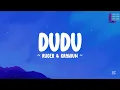 DUDU - @ruger_official  & @officialkranium  (lyrics)