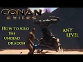 Conan Exiles How to Solo the Undead Dragon at ANY LEVEL 2021