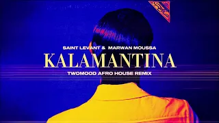 KALAMANTINA كلمنتينا Twomood Afro House Remix 