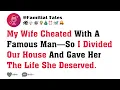 Download Lagu My Wife Cheated With A Famous Man—So I Divided Our House And Gave Her The Life She Deserved.
