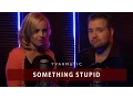 Download Lagu ♪ Something Stupid ♪ cover by Nico Roukema \u0026 Priscilla Stinissen