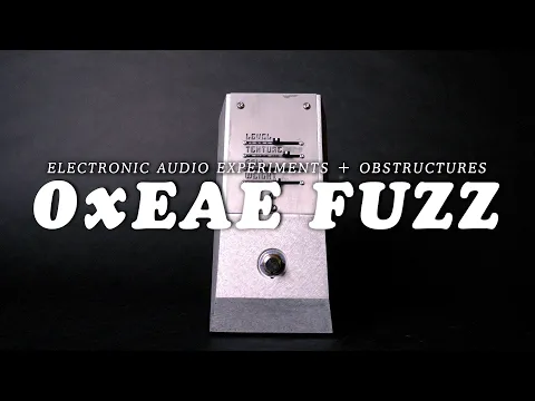 New Pedal: EAE 0xEAE Fuzz | Delicious Audio