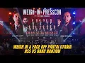 PANASS‼️Weigh In \u0026 Face Off Partai Utama HSS VS Baku Hantam