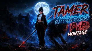Tamer Awakening PVP Montage - MarceUY