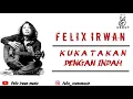 Download Lagu KUKATAKAN DENGAN INDAH - FELIX IRWAN COVER MP3
