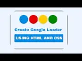How to Create a Google-Style Loader Animation with HTML CSS Google-Inspired Loader Animation