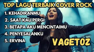 5 lagu terpopuler vagetoz cover rock versi paling ngena u0026 galau era 2000 an