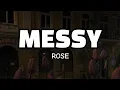 Download Lagu Rose - Messy ( Lyrics )