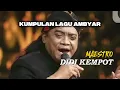 Download Lagu KUMPULAN LAGU AMBYAR MAESTRO DIDI KEMPOT || ENAK DI DENGAR SAAT SANTAI