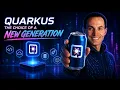 Quarkus - The Choice of a new Generation