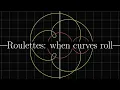 Roulettes when curves roll