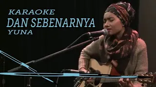 Download YUNA - DAN SEBENARNYA // KARAOKE VERSION MP3