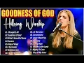 Goodness Of God 🙏 Experience the BEST Hillsong Worship Music of 2025 ! #78